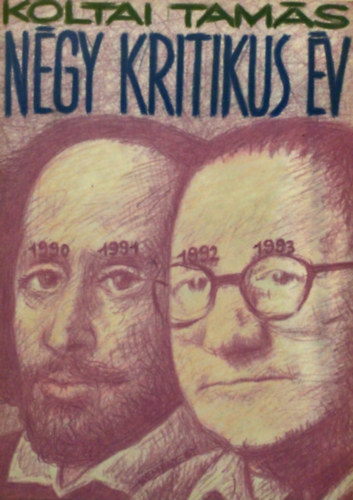 Koltai Tam�s - N�gy kritikus �v -Sz�nikritik�k 1990-1993