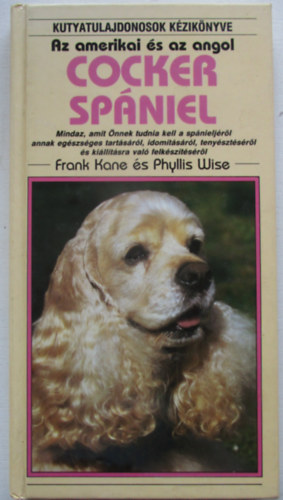 Frank Kane . Phyllis Wise - Az amerikai �s az angol cocker sp�niel