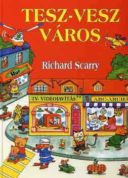 Richard Scarry - Tesz-vesz vros