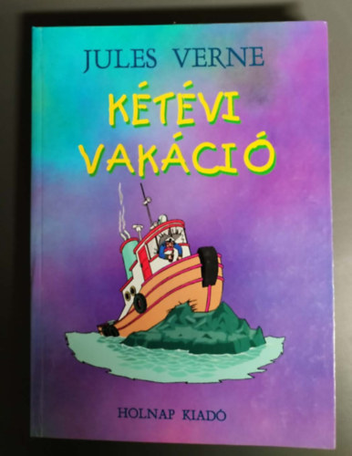 Jules Verne - K�t�vi vak�ci� (Holnap kiad�)