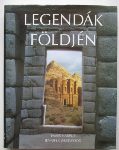 James Harpur; Jennifer Westwood - Legend�k f�ldj�n