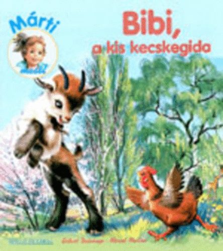 Gilbert Delahaye; Marcel Marlier - Bibi, a kis kecskegida