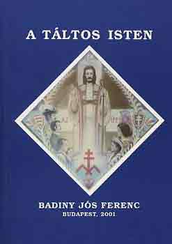 Badiny Js Ferenc - A Tltos Isten