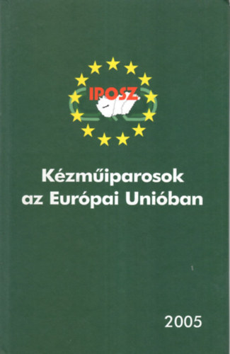 Dr. Major Tibor - IPOSZ K�zm�iparosok az Eur�pai Uni�ban 2005