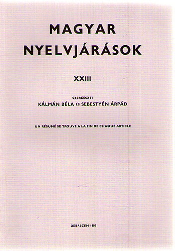 K�lm�n B�la  (szerk.); Sebesty�n �rp�d (szerk.) - Magyar nyelvj�r�sok XXIII.