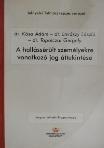 Dr. Dr. Lov�szy L�szl�, Dr. Tapolczai Gergely K�sa �d�m - A hall�ss�r�lt szem�lyekre vonatkoz� jog �ttekint�se