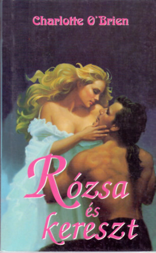 Charlotte O'Brien - R�zsa �s kereszt