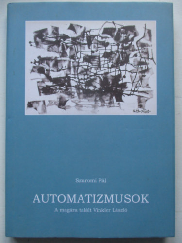 Szuromi Pl - Automatizmusok - A magra tallt Vinkler Lszl