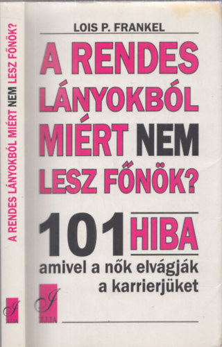 P. Lois Frankel - A rendes lnyokbl mirt nem lesz fnk?