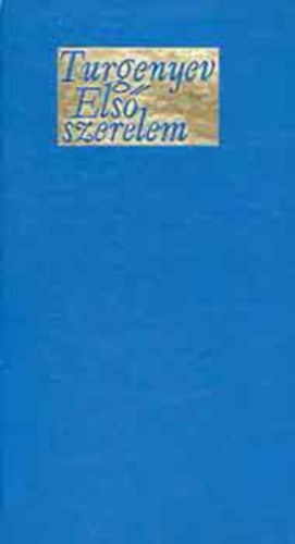 Turgenyev - Els� szerelem