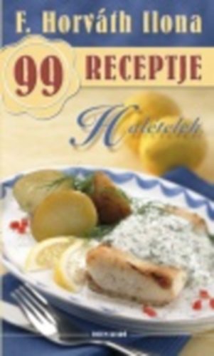 F. Horváth Ilona - Halételek - F. Horváth Ilona 99 receptje 1.