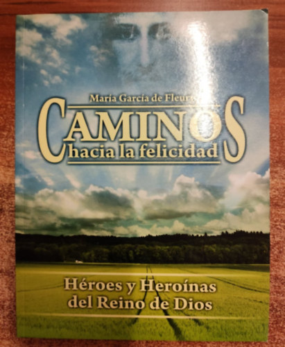 Maria Garcia De Fleury - Caminos Hacia La Felicidad