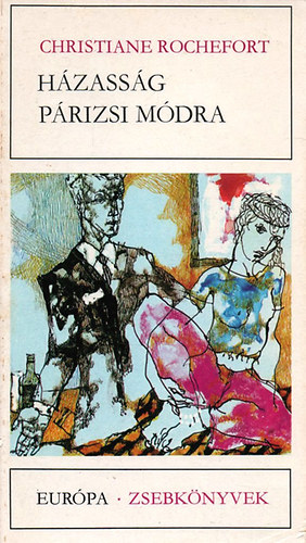 Christiane Rochefort - H�zass�g p�rizsi m�dra