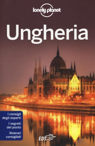 Steve Fallon - Anna Kaminski- Caroline Sieg - Ungheria - Lonely Planet - Magyarorsz�g �tik�nyv olasz nyelven