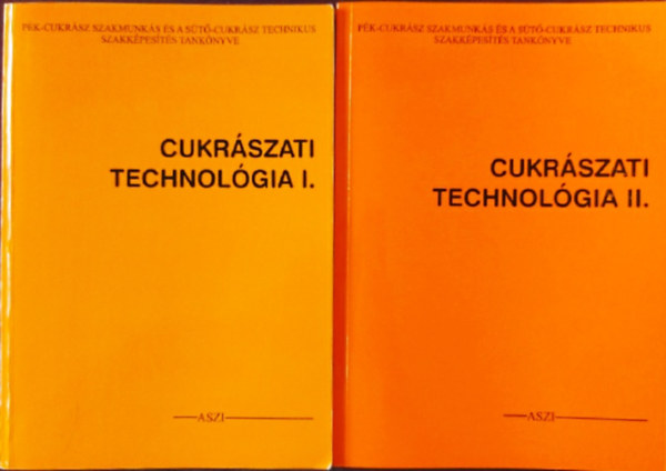 Dr. Kemny Andrsn Dunszt Kroly - Cukrszati technolgia I-II. (-307/I-II.)