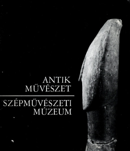 Szilgyi Jnos Gyrgy - Antik mvszet