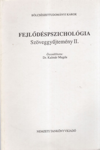 Dr. Kalmár Magda (összeáll.) - Fejlődéspszichológia Szöveggyűjtemény II.
