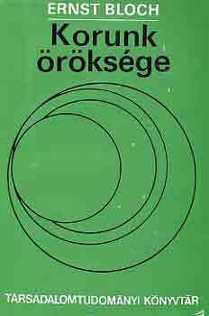 Ernst Bloch - Korunk �r�ks�ge