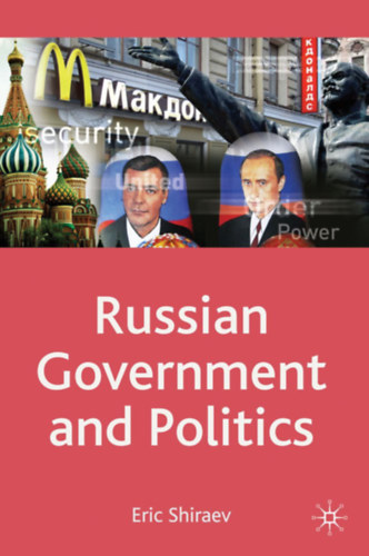 Eric Shiraev - Russian Government and Politics (Comparative Government and Politics)