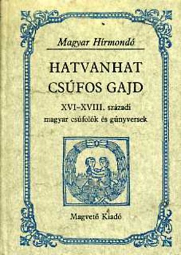 Hargittay Emil - Hatvanhat cs�fos gajd XVI-XVIII. sz�zadi magyar cs�fol�k �s g�nyversek
