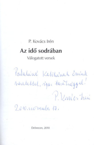 P. Kov�cs Ir�n - Az id� sodr�ban - dedik�lt