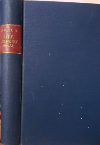 Holl� J�zsef - �let, szeretet, hal�l