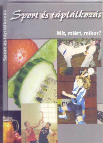 Szerkeszt�: W. Csoma �va - Sport �s t�pl�lkoz�s - Mit, mi�rt, mikor? (Tan�csok tin�dzser sportol�knak)