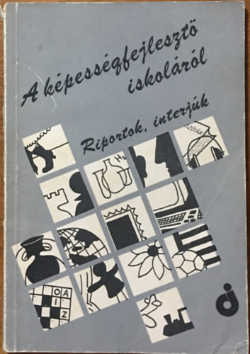 Balzs va (szerk.) - A kpessgfejleszt iskolrl ( Riportok, interjk )