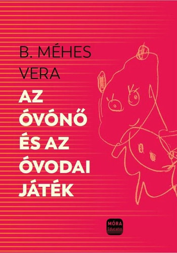B. Méhes Vera - Az óvónő és az óvodai játék