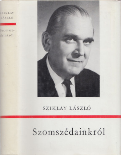 Sziklay László - Szomszédainkról (A kelet-európai irodalom kérdései) - DEDIKÁLT!