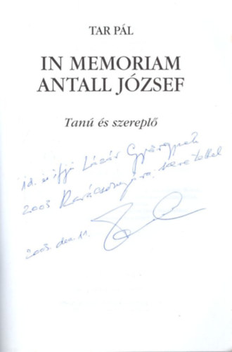 Tar Pl - In memoriam Antall Jzsef - Tan s szerepl - dediklt