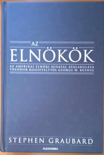 Stephen Graubard - Az elnökök