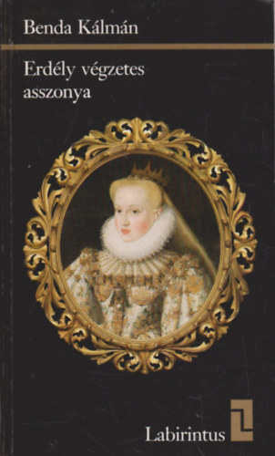 Benda Klmn - Erdly vgzetes asszonya