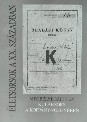 Szab� R�bertn� - Dr. Sipos Imre SJP - Megb�lyegzetten - Kul�ksors a Kopp�ny-v�lgyben