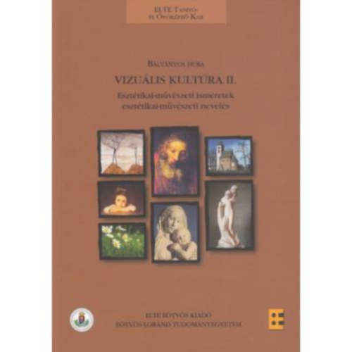 B�lv�nyos Huba - Eszt�tikai-m�v�szeti ismeretek, nevel�s, vizu�lis kult�ra II.