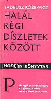 Tadeusz Rózewicz - Halál régi díszletek között