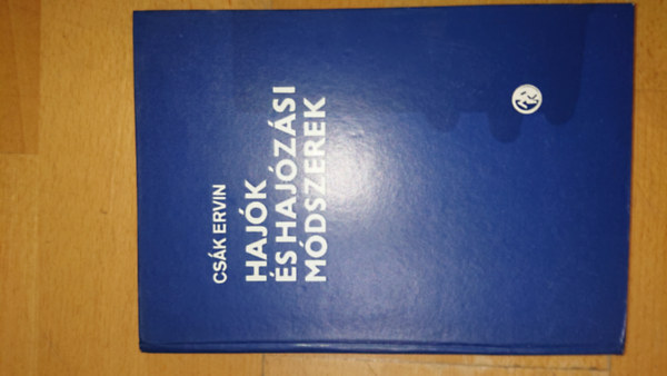 Csák Ervin - Hajók és hajózási módszerek