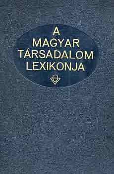 A magyar t�rsadalom lexikonja