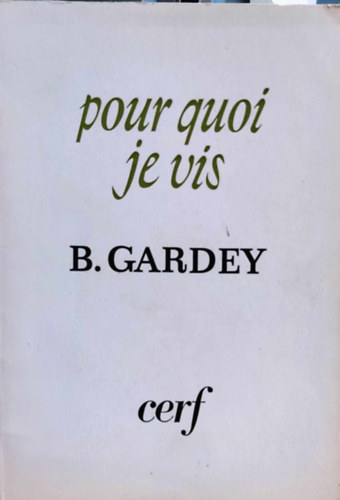 B. Gardey - Pour Quoi je vis