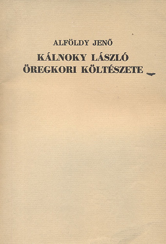 Alfldy Jen - Klnoky Lszl regkori kltszete (Szmozott, alrt)