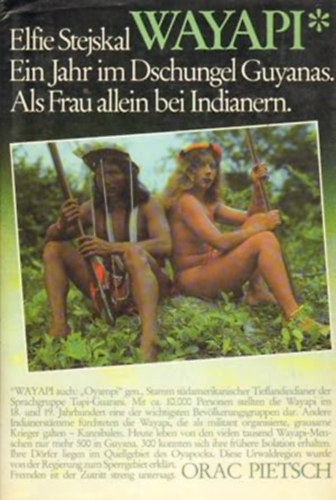 Stejskal Elfie - Wayapi - Ein JAhr im Dschungel Guyanas