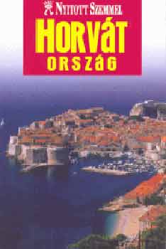 Koronczai Magdolna  (szerk.) - Horv�torsz�g (Nyitott szemmel)