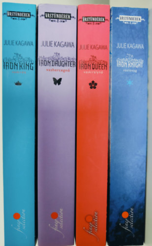 Julie Kagawa - Vast�nd�rek sorozat 1-4. (The Iron King - Vaskir�ly, The Iron Daughter - Vashercegn�, The Iron Queen - Vaskir�lyn�, The Iron Knight - Vaslovag)
