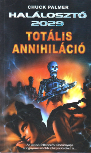 Chuck Palmer - Halloszt 2029: Totlis annihilci
