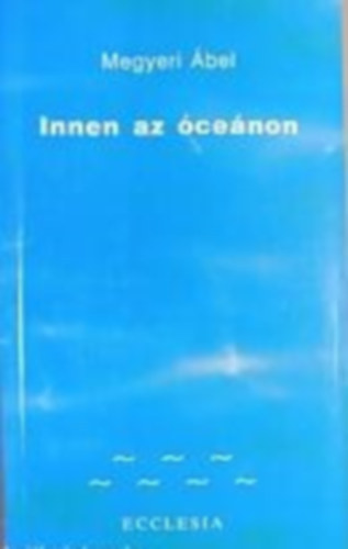 Megyeri �bel - Innen az �ce�non