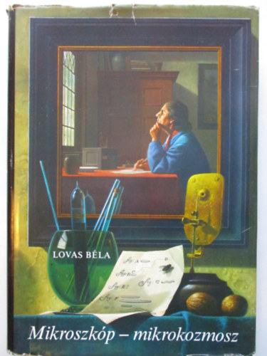 Lovas Béla - Mikroszkóp-Mikrokozmosz