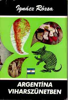 Ign�cz R�zsa - Argent�na viharsz�netben
