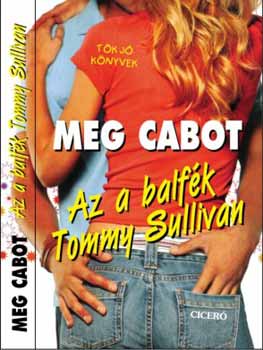 Meg Cabot, - Az a balfk Tommy Sullivan