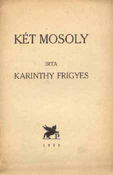 Karinthy Frigyes - K�t mosoly