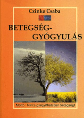 Czinke Csaba - Betegsg - Gygyuls